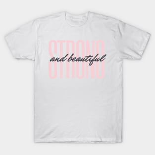 Strong And Beautiful T-Shirt